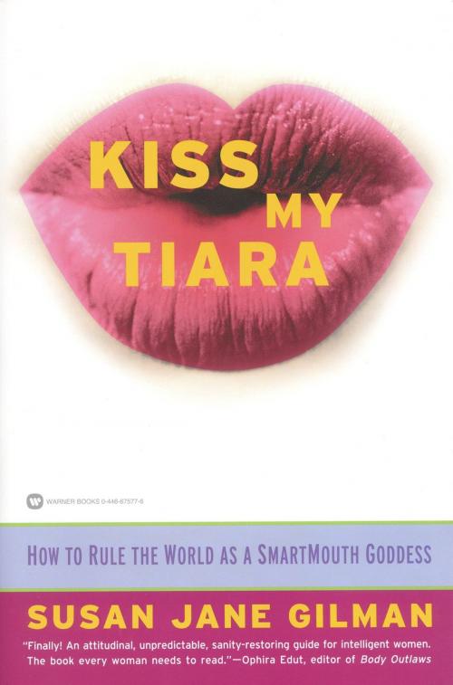 Cover of the book Kiss My Tiara by Susan Jane Gilman, Grand Central Publishing