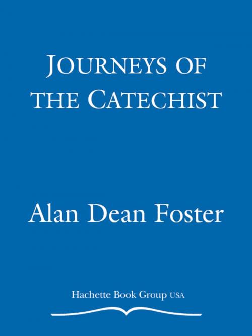 Cover of the book Journeys of the Catechist by Alan Dean Foster, Grand Central Publishing