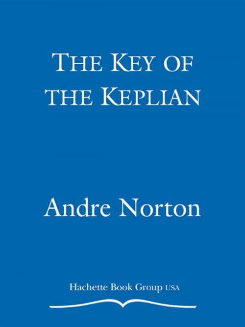 Cover of the book The Key of the Keplian by Andre Norton, Lyn McConchie, Grand Central Publishing