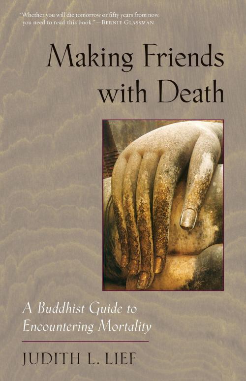 Cover of the book Making Friends with Death by Judith L. Lief, Shambhala