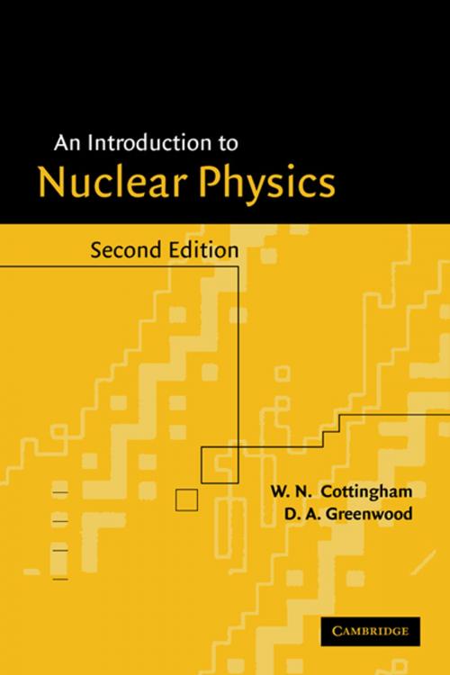 Cover of the book An Introduction to Nuclear Physics by W. N. Cottingham, D. A. Greenwood, Cambridge University Press