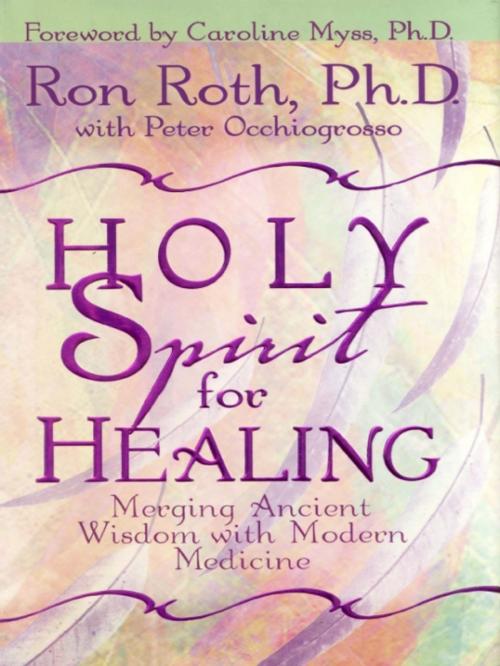 Cover of the book Holy Spirit for Healing by Ron Roth, Hay House