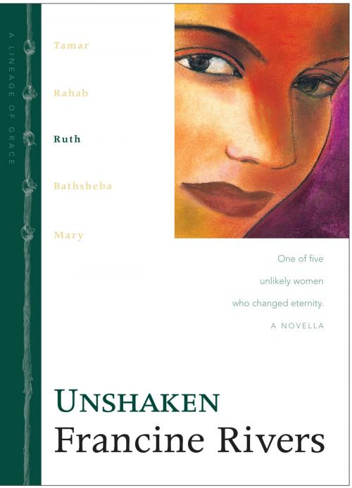 Cover of the book Unshaken by Francine Rivers, Tyndale House Publishers, Inc.