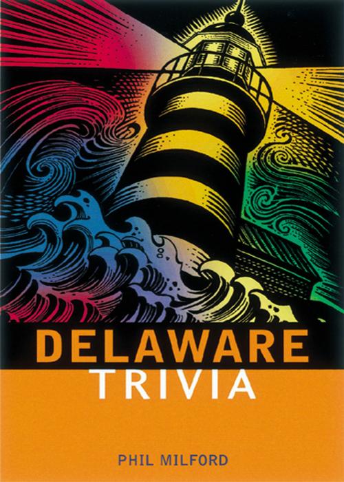 Cover of the book Delaware Trivia by Phil Milford, Thomas Nelson