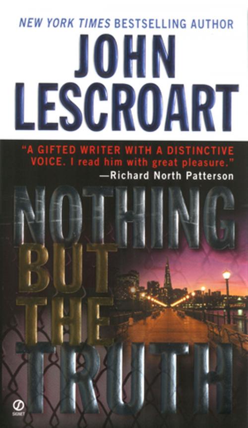 Cover of the book Nothing but the Truth by John Lescroart, Penguin Publishing Group