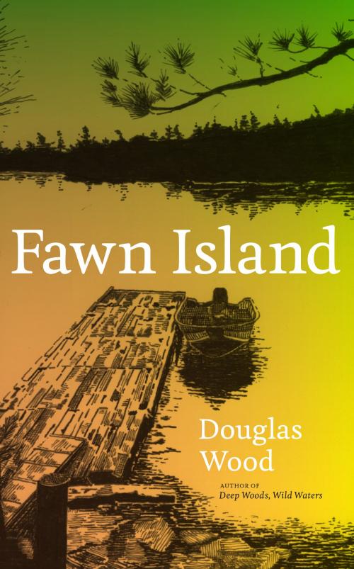 Cover of the book Fawn Island by Douglas Wood, University of Minnesota Press