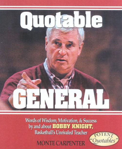 Cover of the book Quotable General by Monte Carpenter, Taylor Trade Publishing