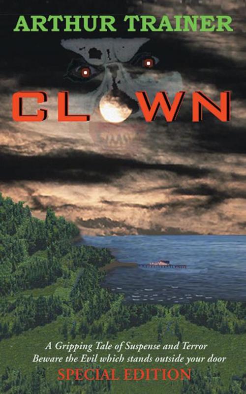 Cover of the book Clown by Arthur Trainer, AuthorHouse