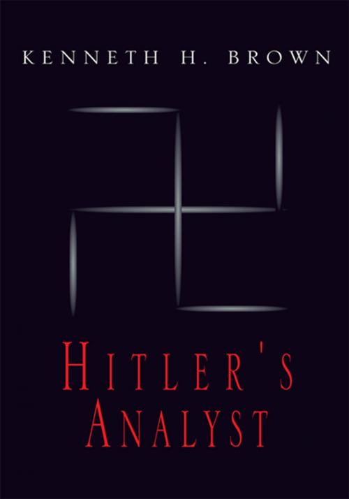 Cover of the book Hitler's Analyst by Kenneth H. Brown, Xlibris US