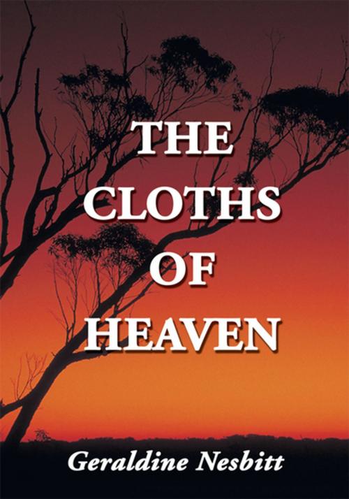 Cover of the book The Cloths of Heaven by Geraldine Nesbitt, iUniverse