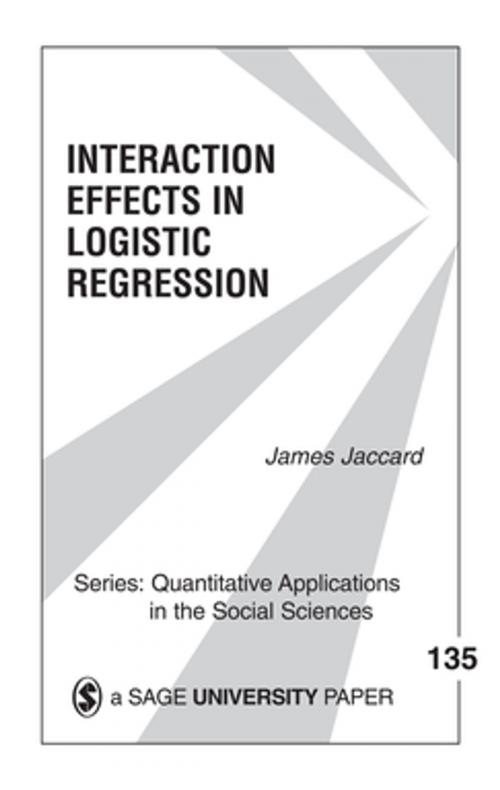 Cover of the book Interaction Effects in Logistic Regression by James Jaccard, SAGE Publications