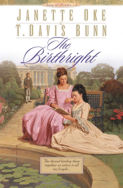 Cover of the book Birthright, The (Song of Acadia Book #3) by Janette Oke, T. Davis Bunn, Baker Publishing Group