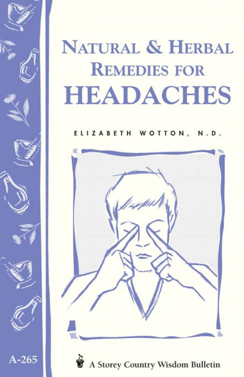 Cover of the book Natural & Herbal Remedies for Headaches by Elizabeth Wotton N.D., Storey Publishing, LLC