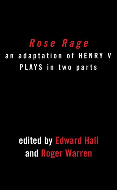 Cover of the book Rose Rage: Adapted from Shakespeare's Henry VI Plays by William Shakespeare, Oberon Books