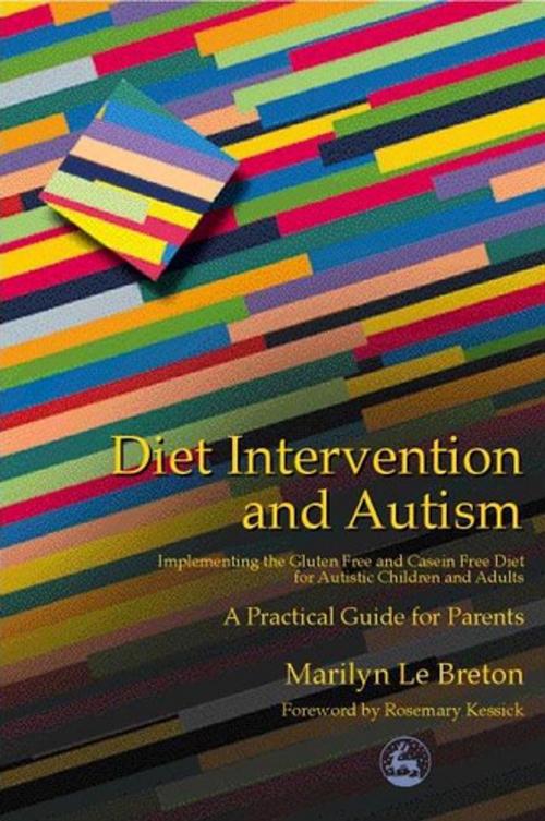 Cover of the book Diet Intervention and Autism by Marilyn Le Breton, Jessica Kingsley Publishers