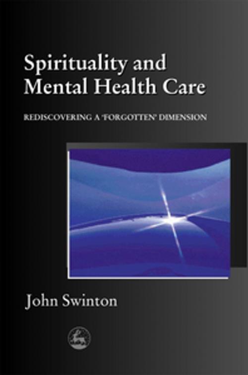 Cover of the book Spirituality and Mental Health Care by John Swinton, Jessica Kingsley Publishers