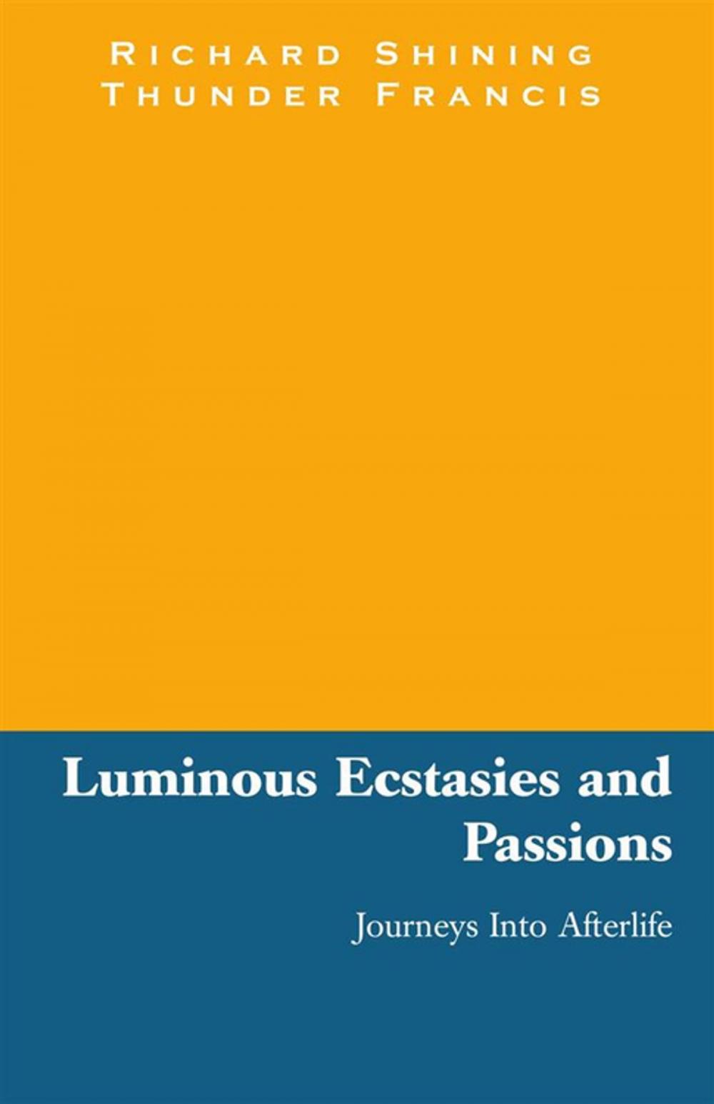 Big bigCover of Luminous Ecstasies and Passions