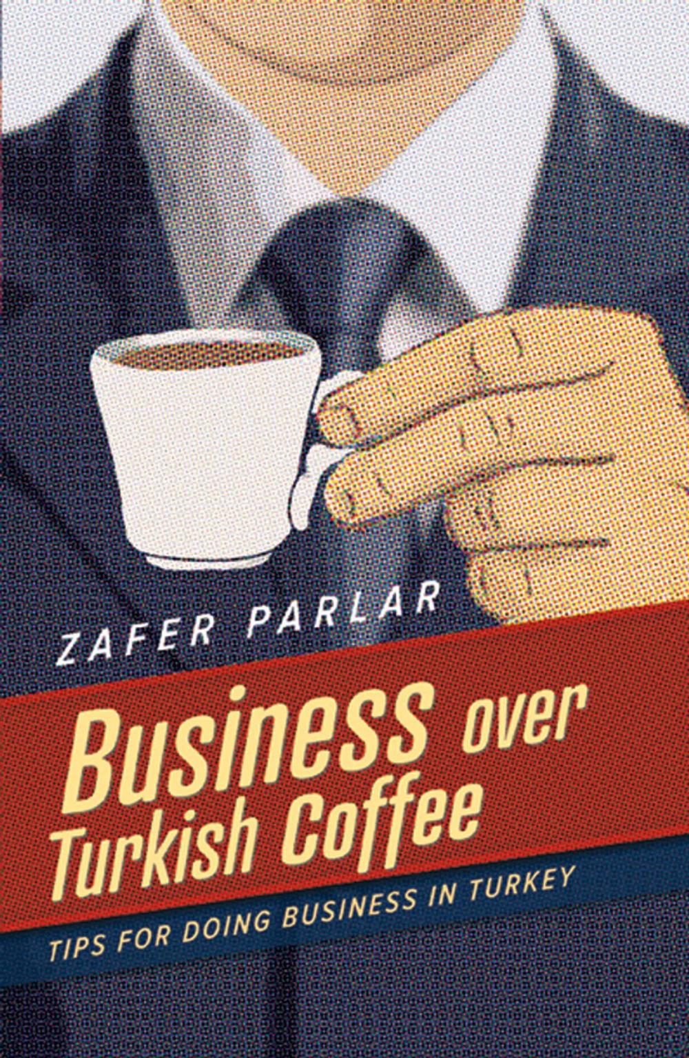 Big bigCover of Business Over Turkish Coffee