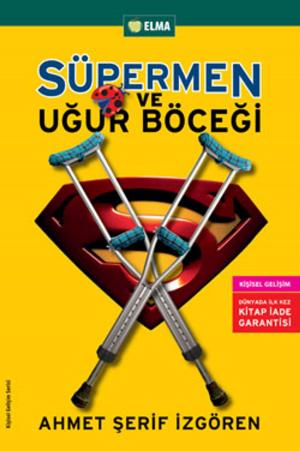 Cover of the book Süpermen ve Uğurböceği by Ahmet Önel
