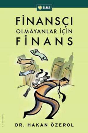 Cover of the book Finansçı Olmayanlar İçin Finans by İdil Türkmenoğlu