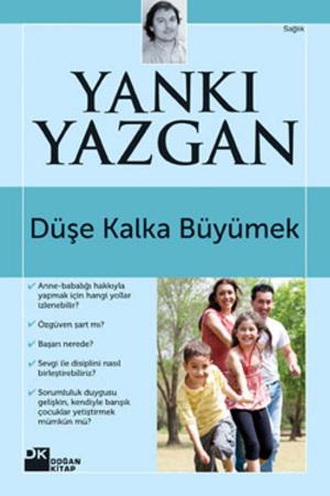 Cover of the book Düşe Kalka Büyümek by Taha Akyol