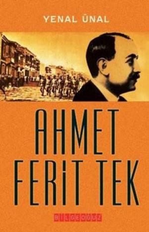 Cover of the book Ahmet Ferit Tek by S. Ahmet Arvasi