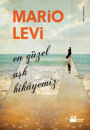 Cover of the book En Güzel Aşk Hikayemiz by Cüneyt Ülsever