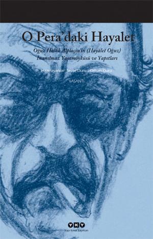 Cover of the book O Pera'daki Hayalet by Ece Ayhan