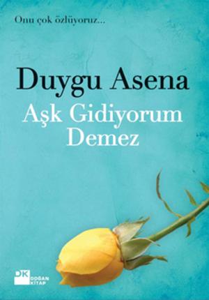 Cover of the book Aşk Gidiyorum Demez by İsmail Güzelsoy