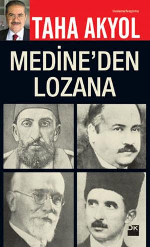 Cover of the book Medine'den Lozan'a by Taha Akyol