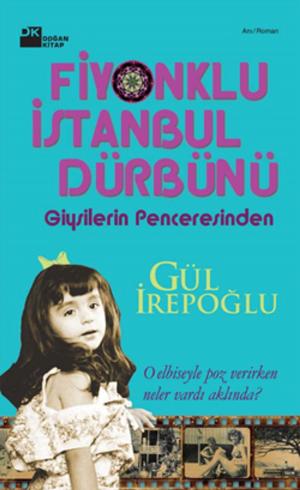 Cover of the book Fiyonklu İstanbul Dürbünü by Hakan Günday