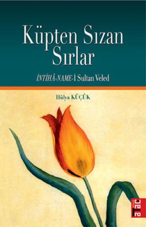 Cover of the book Küpten Sızan Sırlar by Mevlana Celaleddin-i Rumi