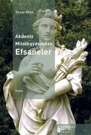 Cover of the book Akdeniz Mitologyasından Efsaneler by Şükran Kurdakul