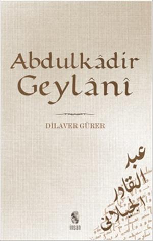 Cover of the book Abdülkadir Geylani by Necmettin Şahinler