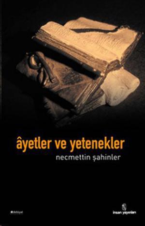 Cover of the book Ayetler ve Yetenekler by Necmettin Şahinler