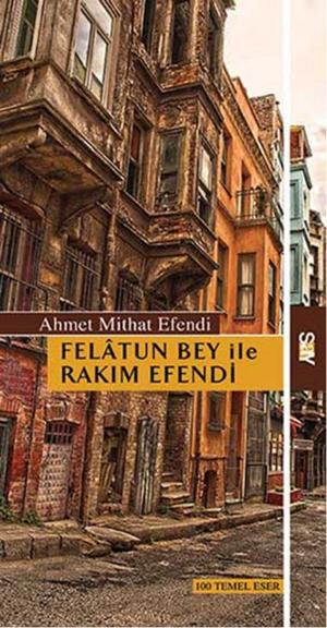 Cover of the book Felatun Bey ile Rakım Efendi by Platon