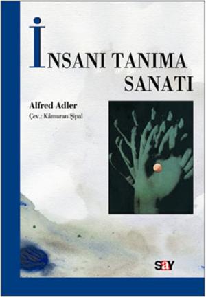 Cover of the book İnsanı Tanıma Sanatı by Alfred Adler