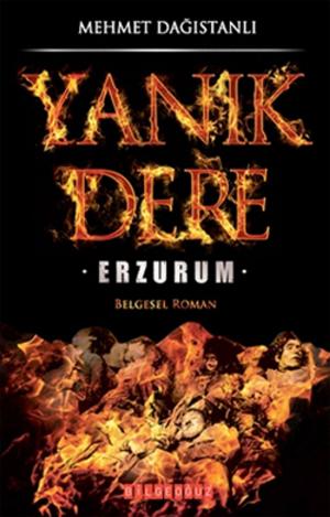 Cover of the book Yanık Dere Erzurum by S. Ahmet Arvasi