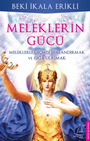 Cover of the book Meleklerin Gücü by Uluç Gürkan