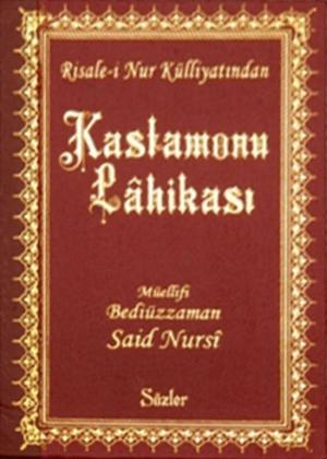 Cover of the book Kastamonu Lahikası by Bediüzzaman Said Nursi