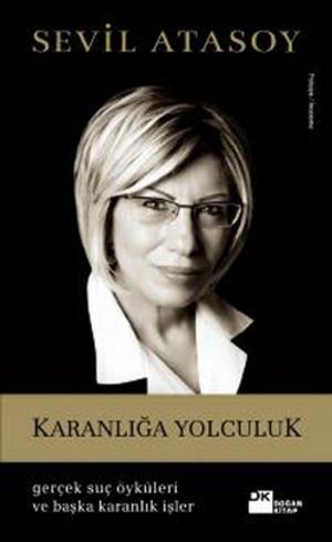 Cover of the book Karanlığa Yolculuk (Gerçek Suç Öyküleri ve Başka Karanlık İşler) by Nedim Şener
