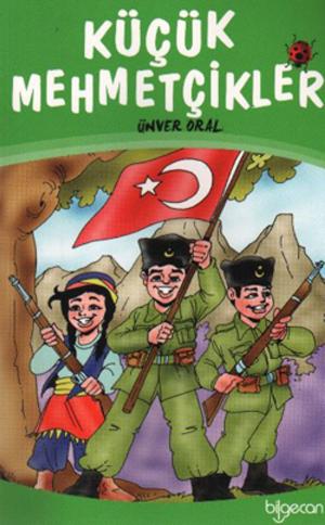 Cover of the book Küçük Mehmetçikler by Ünver Oral