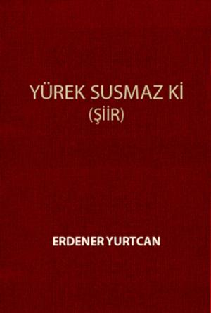 Cover of the book Yürek Susmaz Ki by Mary Giuffre & Paul L. Clark, Troy Sullivan - Illustrator