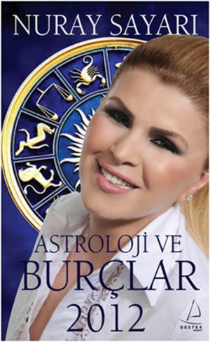 Cover of the book Astroloji ve Burçlar 2012 by Aaron Nommaz