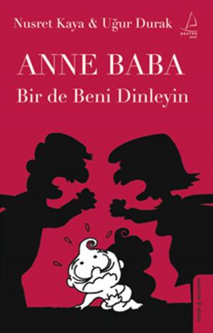 Cover of the book Anne Baba Bir de Beni Dinleyin by Metin Hara
