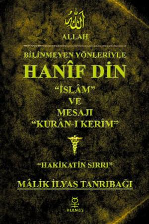 Book cover of Bilinmeyen Yönleriyle Hanif Din