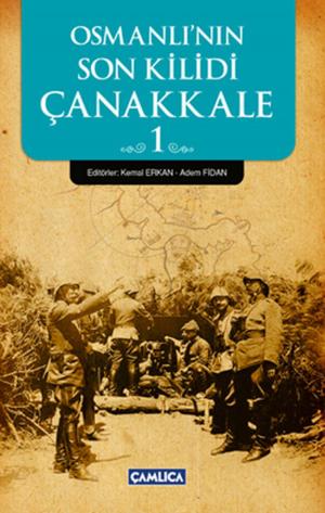 Cover of the book Osmanlı'nın Son Kilidi Çanakkale 1 by Charles Robert Maturin, Jean Cohen