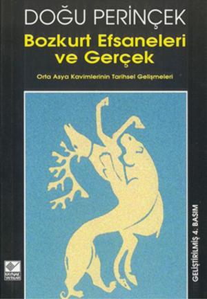 Cover of the book Bozkurt Efsaneleri ve Gerçek by Mehmet Perinçek