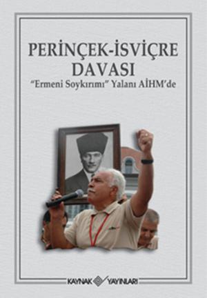 Cover of the book Perinçek- İsviçre Davası "Ermeni Soykırımı" Yalanı AİHM'de by Doğu Perinçek