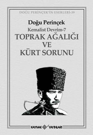 Cover of the book Kemalist Devrim 7 - Toprak Ağalığı ve Kürt Sorunu by Mehmet Perinçek